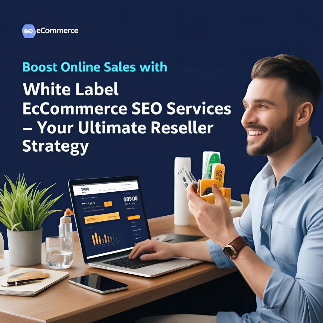 White Label eCommerce SEO Reseller Solutions for Scalable Online Store Optimization
